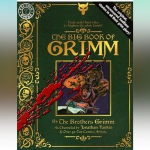 THE BIG BOOK Of GRIMM
By The Brothers Grimm
Hs Channeled by Jonathan Vankin